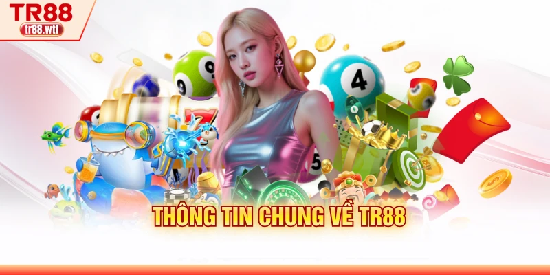 Thông tin chung về TR88